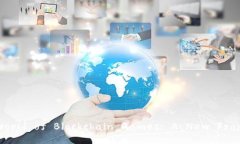 Unlocking the World of Blockchain Games: A New Frontier in G